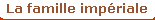 La famille impriale 